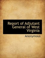 Report of Adjutant General of West Virginia