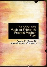 Song and Music of Friedrich Froebel Mother Play