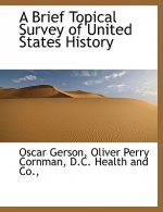 Brief Topical Survey of United States History