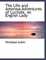 Life and Amorous Adventures of Lucinda, an English Lady