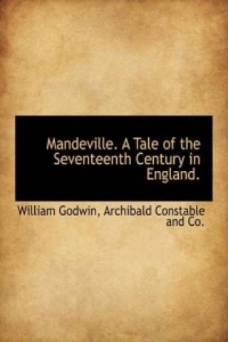 Mandeville. A Tale of the Seventeenth Century in England.
