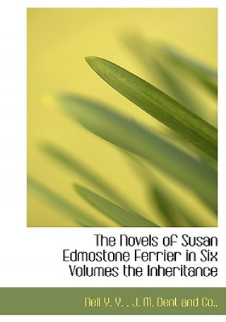 Novels of Susan Edmostone Ferrier in Six Volumes the Inheritance