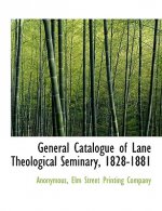 General Catalogue of Lane Theological Seminary, 1828-1881
