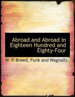 Abroad and Abroad in Eighteen Hundred and Eighty-Four