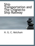 Ship Transportation and the Chignecto Ship Railway