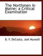 Northmen in Maine; A Critical Examination