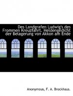 Des Landgrafen Ludwig's Des Frommen Kreuzfahrt. Heldengedicht Der Belagerung Von Akkon Am Ende