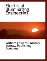 Electrical Illuminating Engineering.