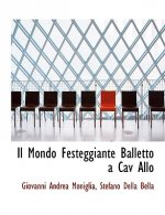 Mondo Festeggiante Balletto a Cav Allo