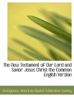 New Testament of Our Lord and Savior Jesus Christ the Common English Version