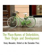 Place-Names of Oxfordshire, Their Origin and Development