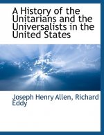 History of the Unitarians and the Universalists in the United States
