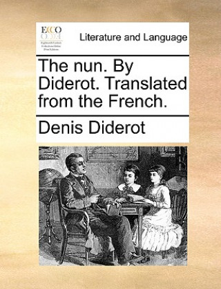 Nun. by Diderot. Translated from the French.