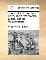 Works of the Right Honourable Wentworth Dillon, Earl of Roscommon.