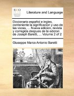 Diccionario espa ol e ingles, conteniente la significacion y uso de las voces, ... Nueva edicion, revista y corregida despues de la edicion de Joseph