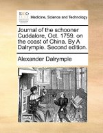 Journal of the Schooner Cuddalore, Oct. 1759. on the Coast of China. by a Dalrymple. Second Edition.