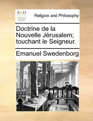 Doctrine de la Nouvelle J rusalem; touchant le Seigneur.