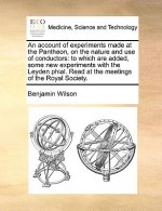 Account of Experiments Made at the Pantheon, on the Nature and Use of Conductors