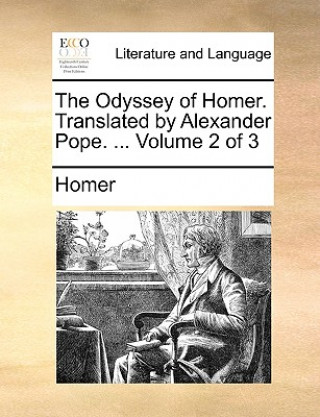 Odyssey of Homer. Translated by Alexander Pope. ... Volume 2 of 3