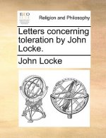 Letters Concerning Toleration by John Locke.