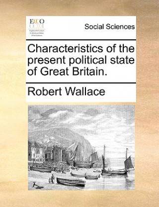 Characteristics of the Present Political State of Great Britain.