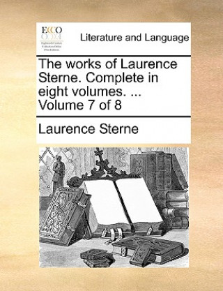 The works of Laurence Sterne. Complete in eight volumes. ...  Volume 7 of 8