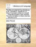 Life and Entertaining Adventures of Mr. Cleveland, Natural Son of Oliver Cromwell, Written by Himself. ... Originally Printed in Five Volumes. the Sec