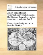 New Translation of Telemachus in English Verse. by Gibbons Bagnall, ... in Two Volumes. ... Volume 2 of 2