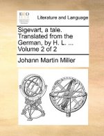 Sigevart, a Tale. Translated from the German, by H. L. ... Volume 2 of 2