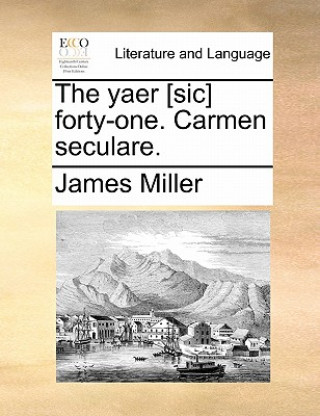 Yaer [Sic] Forty-One. Carmen Seculare.