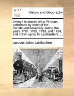 Voyage in search of La Perouse, performed by order of the Constituent Assembly, during the years 1791, 1792, 1793, and 1794, and drawn up by M. Labill