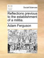 Reflections Previous to the Establishment of a Militia.