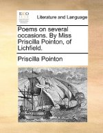 Poems on Several Occasions. by Miss Priscilla Pointon, of Lichfield.
