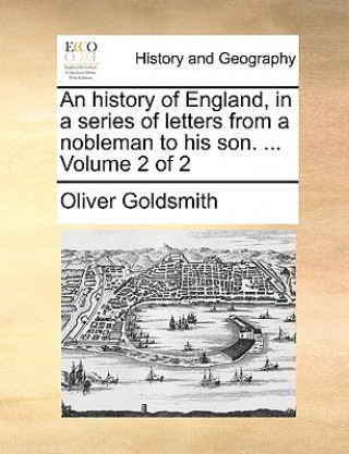 An history of England, in a series of letters from a nobleman to his son. ...  Volume 2 of 2