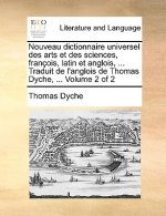 Nouveau dictionnaire universel des arts et des sciences, francois, latin et anglois, ... Traduit de l'anglois de Thomas Dyche, ... Volume 2 of 2