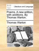 Poems. A new edition, with additions. By Thomas Warton.