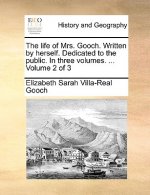 Life of Mrs. Gooch. Written by Herself. Dedicated to the Public. in Three Volumes. ... Volume 2 of 3