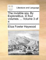 Invisible Spy. by Exploralibus. in Four Volumes. ... Volume 3 of 4
