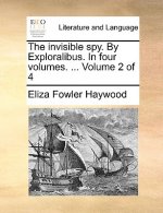 Invisible Spy. by Exploralibus. in Four Volumes. ... Volume 2 of 4