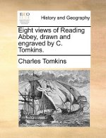 Eight Views of Reading Abbey, Drawn and Engraved by C. Tomkins.