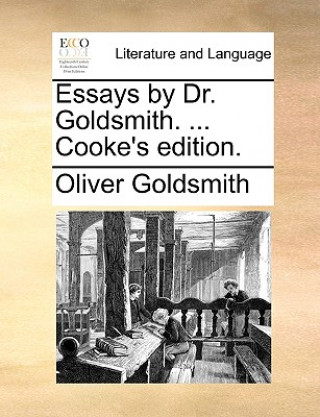 Essays by Dr. Goldsmith. ... Cooke's Edition.