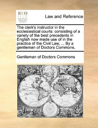 Clerk's Instructor in the Ecclesiastical Courts