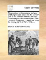 Observations on the General Highway and Turnpike Acts Passed in the Seventh Year of His Present Majesty