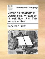 Verses on the Death of Doctor Swift. Written by Himself