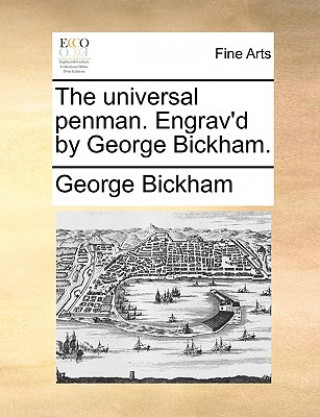 Universal Penman. Engrav'd by George Bickham.