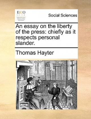 Essay on the Liberty of the Press