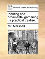 Planting and ornamental gardening; a practical treatise.