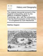 Original Manuscript Account of the Kingdom of Aacaniba, Given by the Affidavit of Matthew Sagean, a Frenchman, Who, with His Companions Were the First