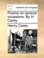 Poems on Several Occasions. by H. Carey.