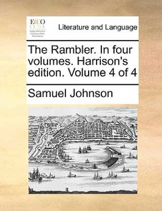 Rambler. in Four Volumes. Harrison's Edition. Volume 4 of 4